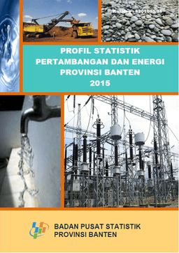 Profil Statistik Pertambangan Dan Energi Provinsi Banten 2015
