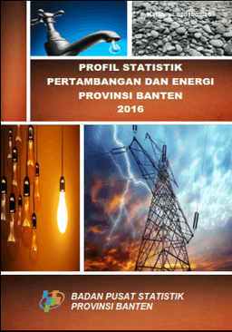 Profil Statistik Pertambangan Dan Energi Provinsi Banten 2016