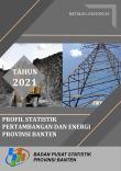 Profil Statistik Pertambangan Dan Energi Provinsi Banten 2021