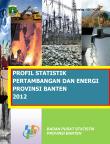 Profil Statistik Pertambangan Dan Energi Provinsi Banten 2012
