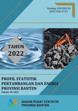 Profile Of Mining And Energy Statistics In Banten Province 2022