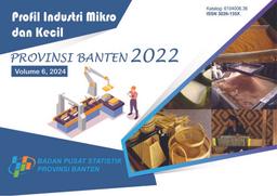 Profile Of Micro And Small Industry Banten Province 2022